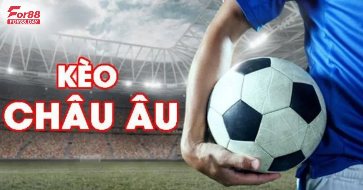 Cá cược kèo châu Âu For88: Hướng dẫn cơ bản và cách đặt cược