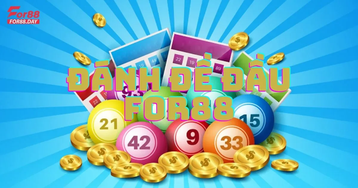 Đánh đề đầu For88: Hướng dẫn cách chơi và soi cầu