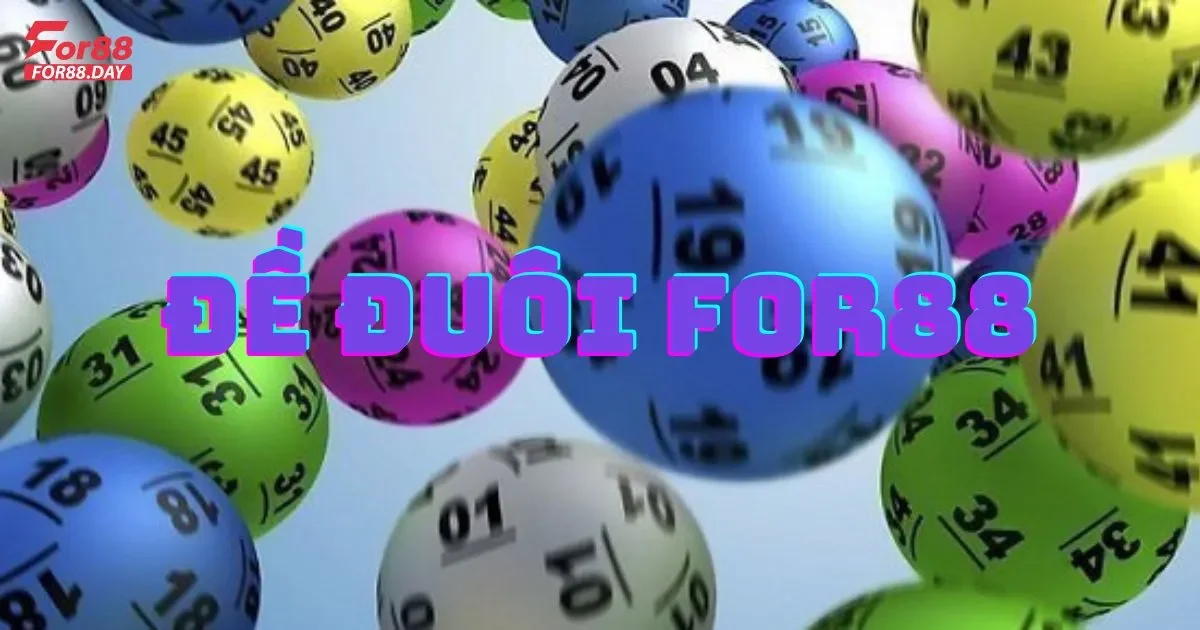 Đề đuôi For88: Hướng dẫn chơi và cách tính tiền