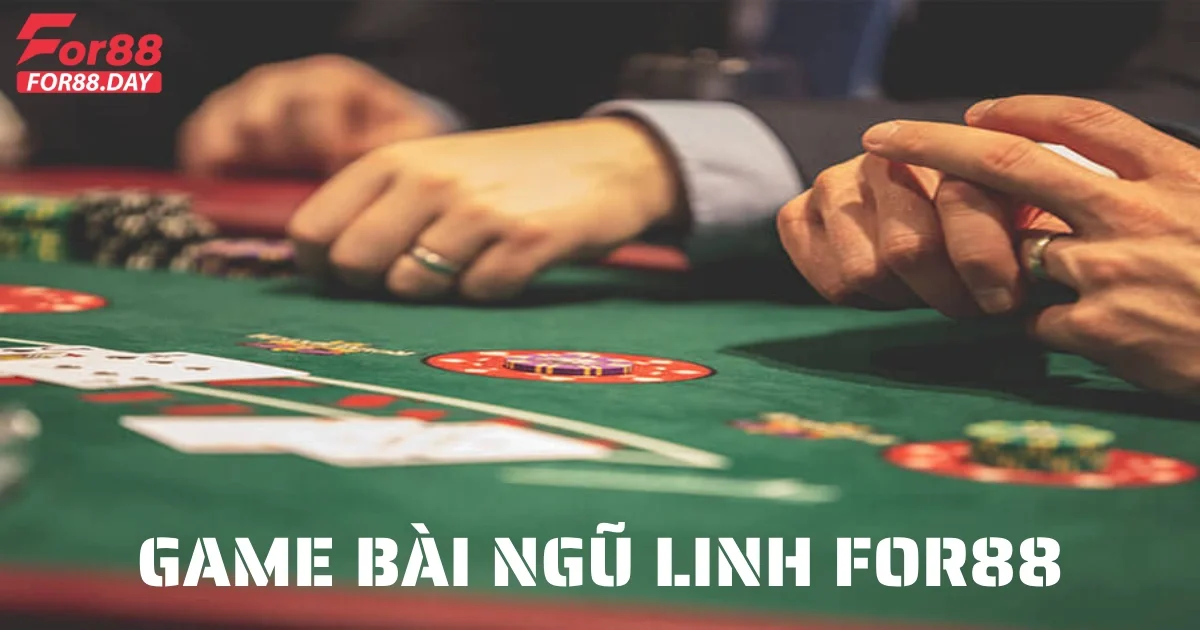 game bai ngu linh for88 6