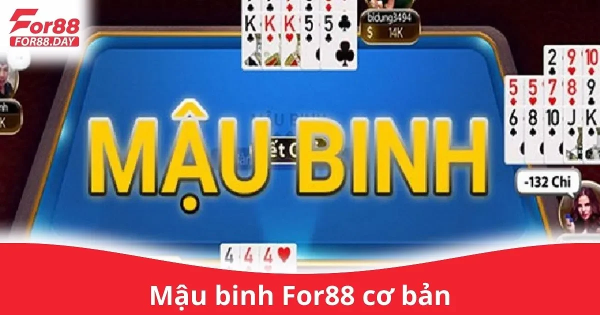 Mậu Binh For88 Cơ Bản: Cách Chơi Cơ Bản Trên For88